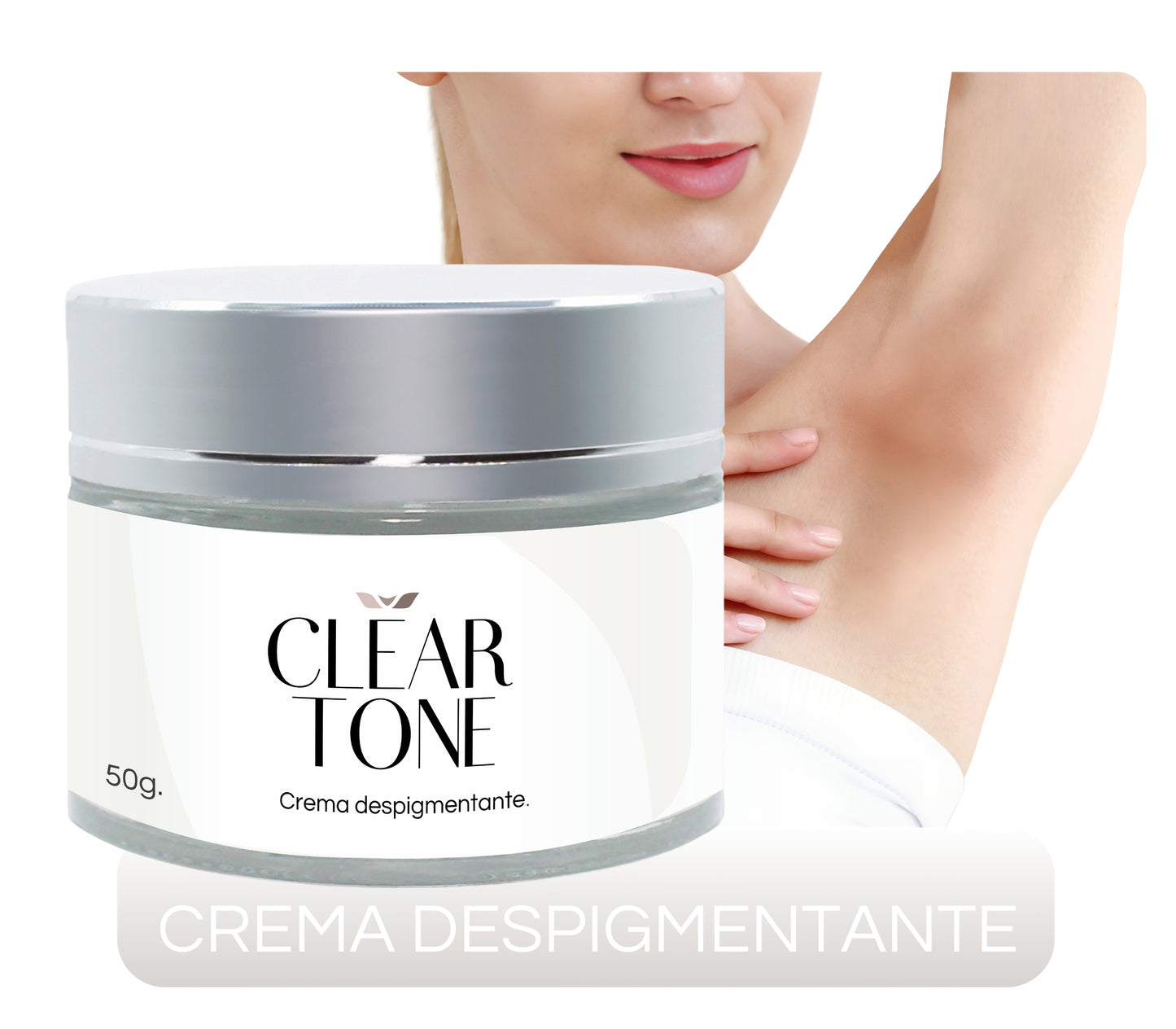 Clear Tone 50g. | Crema Despigmentante para Axilas, Rodillas, Codos, Cuello, Rostro y Manos – Ayuda a Aclarar Manchas por Sol, Edad y Desequilibrios Hormonales